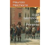 il gol silenzioso del Ponente: ... ma che te lo dico a fare ...