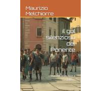 il gol silenzioso del Ponente: ... ma che te lo dico a fare ... (Lo Sport)