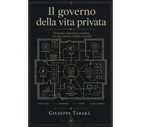 Il governo della vita privata: Economia domestica moderna tra casa, denaro, rischio e tecnica