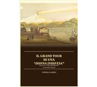 IL GRAND TOUR DI UNA “DONNA INDIFESA”: Emily Lowe, la Sicilia dell’Ottocento e l’ascensione sull’Etna