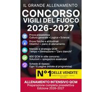 Il Grande Allenamento - Concorso Vigili del Fuoco 2026: Preparazione completa alla preselettiva: 800 QCM con soluzioni e spiegazioni. Cultura ... e metodo di studio (Edizione 2026-2027)