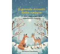 Il grande avvento della natura: 24 Racconti scientifici aspettando il Natale