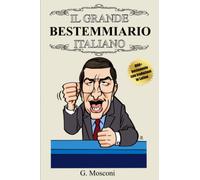 Il Grande Bestemmiario Italiano: Bestemmie Creative per Calmare la Rabbia e Imparare il Latino