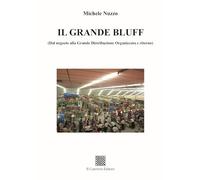 Il grande bluff (dal negozio alla Grande Distribuzione Organizzata e ritorno)