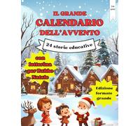Il grande calendario dell'avvento: 24 Storie Educative, Attività, Disegni da Colorare e Lettera a Babbo Natale per Bambini dai 3 ai 6 anni