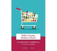 Il grande carrello. Chi decide cosa mangiamo (Economica Laterza)