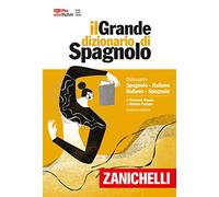 Il grande dizionario di spagnolo. Dizionario spagnolo-italiano, italiano-español. Versione plus. Con Contenuto digitale (fornito elettronicamente) (I grandi dizionari)