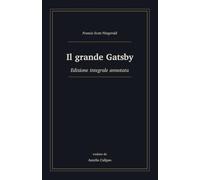 Il grande Gatsby: Edizione integrale annotata