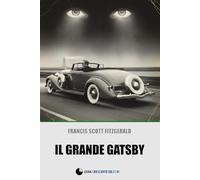 Il Grande Gatsby: Versione anastatica della prima edizione del 1925 (Classici da rileggere - Luna Crescente Edizioni)