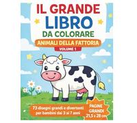 Il grande libro da colorare - Animali della fattoria - Volume 1: 73 disegni grandi e semplici per bambini dai 3 ai 7 anni | Pagine grandi 21,5 x 28 cm