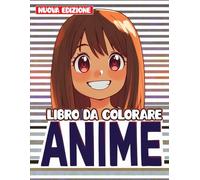 Il Grande Libro da Colorare Anime: Oltre 50 disegni kawaii per ispirare creatività e relax per bambine.