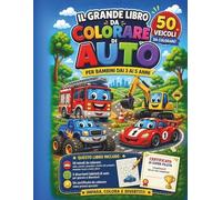 Il grande libro da colorare di auto per bambini dai 3 ai 5 anni: 50 veicoli da colorare | Auto, camion, escavatori, camion dei pompieri e monster ... labirinti e certificato (Colora con Fantasia)