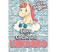 Il Grande Libro da Colorare Unicorno: Rilassati e Stimola la Creatività con Oltre 50 Adorabili Disegni di Unicorni per Piccoli Artisti!