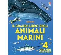 Il grande libro degli animali marini. Ediz. a colori (Libroni Usborne)