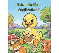 Il Grande libro degli animali: Teneri cuccioli da colorare
