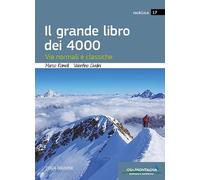 Il grande libro dei 4000. Vie normali e classiche (Rock & Ice)