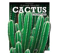 Il grande libro dei cactus e delle piante grasse
