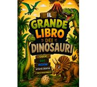 IL GRANDE LIBRO DEI DINOSAURI
