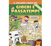 Il grande libro dei giochi e passatempi. Labirinti, intrusi, differenze, intrecci di parole e tanto altro! (Varia ragazzi)