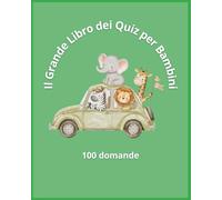 Il Grande Libro dei Quiz per Bambini: Il Grande Libro dei Quiz per Bambini contiene domande semplici e divertenti, ideali per bambini dai 2 ai 4 anni