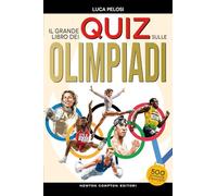 Il grande libro dei quiz sulle olimpiadi (Grandi manuali Newton)