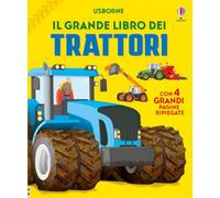 Il grande libro dei trattori. Ediz. illustrata (Libroni Usborne)