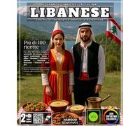 Il grande libro della cucina libanese con oltre 100 ricette semplici e autentiche dal Levante, scopri i sapori tradizionali: Mezze • Kibbé • Hummus • ... Manakish • Shawarma • Fattoush e molti altri
