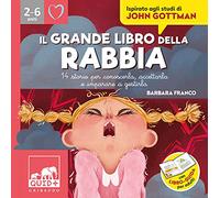 Il grande libro della rabbia. 14 storie per conoscerla, accettarla e imparare a gestirla. Ediz. illustrata (Quid+)