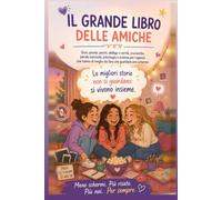 Il Grande Libro delle Amiche: Quiz, Giochi, Obbligo o Verità, Cruciverba e Scienza per Ragazze da 10 a 14 Anni