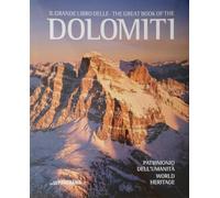 Il grande libro delle Dolomiti. Patrimonio dell'umanità. Ediz. italiana e inglese