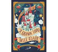 Il grande libro delle fiabe. Ediz. a colori (I più bei libri per ragazzi)