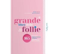 Il grande libro delle piccole follie. 165 esercizi di sopravvivenza creativa dall'infanzia all'età adulta. Ediz. a colori (Educational 8+)