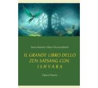 Il Grande Libro Dello Zen-satsang Con I S H V A R A (ebook)