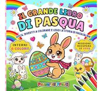 IL GRANDE LIBRO DI PASQUA: Missione Uova Scomparse! Giochi, Attività, Storia a Fumetti, Disegni da Colorare, Labirinti e Lavoretti Taglia e Incolla per Bambini 5-8 Anni (Edizione a Colori)