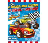 Il grande libro stickers dei veicoli a motore. Ediz. a colori