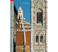 Il grande museo del Duomo di Firenze. Il Duomo, il battistero, il campanile (Vol. 1)