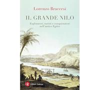 Il grande Nilo. Esploratori, turisti e conquistatori nell'antico Egitto (I Robinson. Letture)