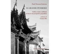 Il grande pensiero. Cultura, storia e ambiente in Cina in una prospettiva geopolitica