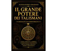 IL GRANDE POTERE DEI TALISMANI: Perchè continuiamo a credere nei simboli, nei segni e nei piccoli rituali che ci fanno sentire protetti
