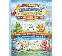 Il Grande Quaderno di Pregrafismo: Traccia, Scrivi e Colora (115 Pagine): Prescrittura per bambini 3-6 anni: linee, forme e lettere dell’alfabeto A-Z ... disegni da colorare - Formato grande 8.5”x11”