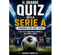 IL GRANDE QUIZ DELLA SERIE A: Domande per veri tifosi