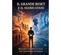 Il Grande Reset e il Nuovo Stato: Manuale di sopravvivenza per transizioni sistemiche