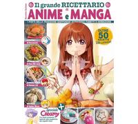 Il grande ricettario di anime e manga. I piatti della tradizione giapponese attraverso fumetti e animazione: Vol. 1 (Anime cult ricette)