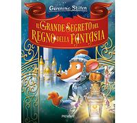 Il grande segreto del Regno della Fantasia. Ediz. a colori (Grandi Libri paperback)