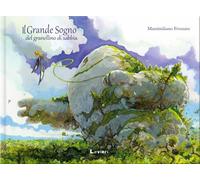Il grande sogno del granellino di sabbia. Ediz. a colori (Maledette fiabe)
