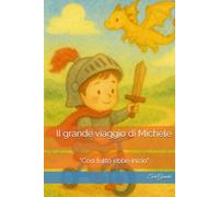 Il grande viaggio di Michele: "Così tutto ebbe inizio"