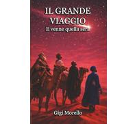 Il Grande Viaggio: E venne quella sera