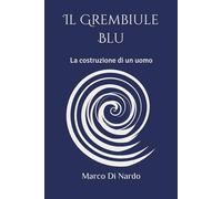 Il Grembiule Blu: La costruzione di un uomo