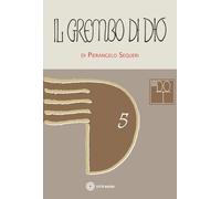 Il grembo di Dio. Ontologia trinitaria e affezione creatrice (Dizionario dinamico di ontologia trinitaria)