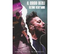 Il Grido degli ultimi vent'anni: Come il punk ci ha cresciuti